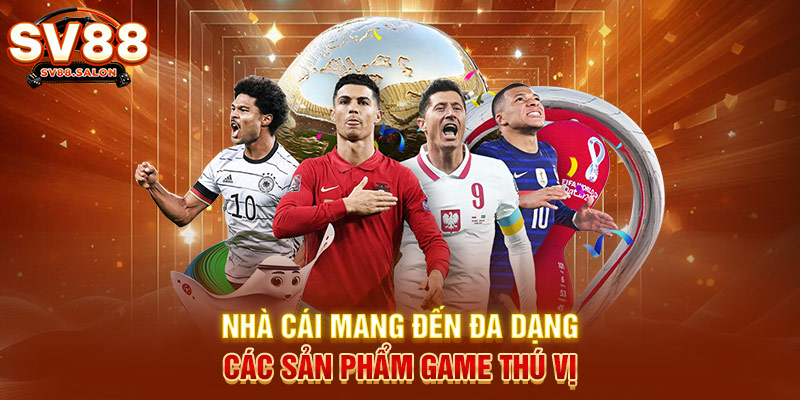 Nhà cái mang đến đa dạng các sản phẩm game thú vị