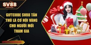 Giftcode SV88 tân thủ