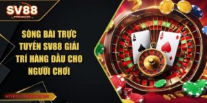 Sòng bài trực tuyến SV88