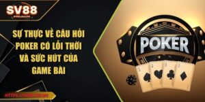 Poker có lỗi thời